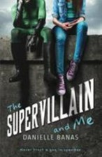 NEW The Supervillain and Me 9781250154354 by Banas, Danielle