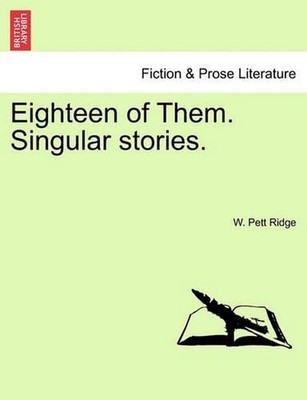 Eighteen of Them. Singular Stories. by W. Pett Ridge (English) Paperback Book