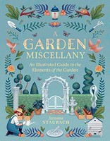 Suzanne Staubach - Garden Miscellany An Illustrated Guide To The Elem - G245Z