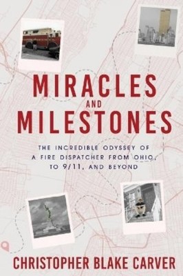Christopher Blake Carver Miracles and Milestones (Taschenbuch)