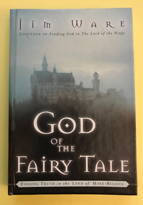 God of the Fairy Tale: Finding Truth in the Land of Make-Believe-Hardback Book