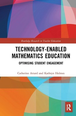 Technology-enabled Mathematics Education: Optimising Student Engagement by Cathe