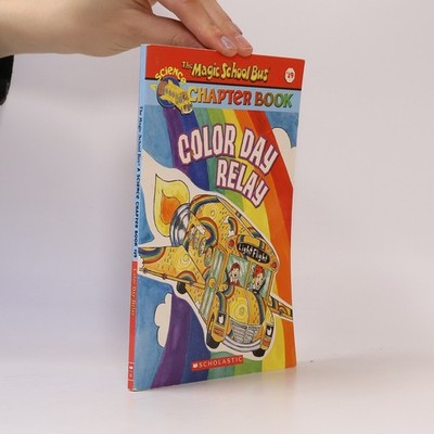 The Magic School Bus - 19: Color Day Relay  |  Gail Herman