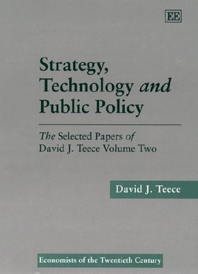 Strategy, Technology and Public Policy: The Selected... - Teece, David J.