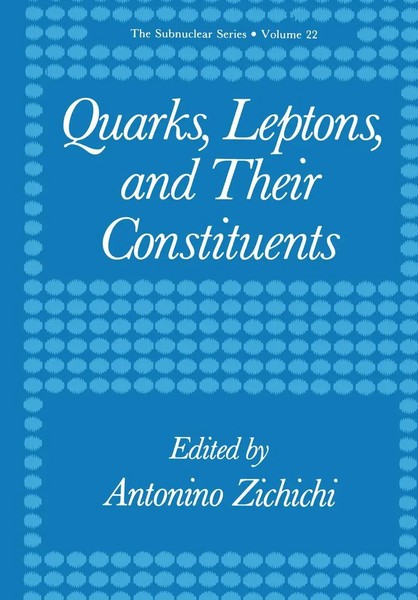 Antonino Zichichi | Quarks, Leptons, And Their Constituents | Taschenbuch (2012)-image