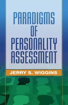 Paradigms of Personality Assessment, Jerry S. Wiggins