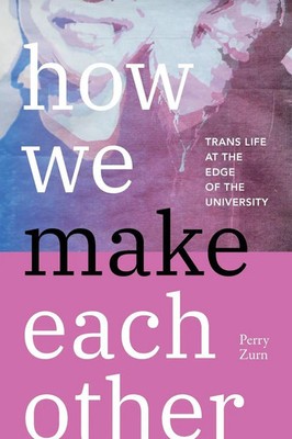 Perry Zurn | How We Make Each Other | Taschenbuch | Englisch (2025)