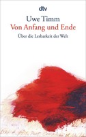 Von Anfang Und Ende ÜBer Die Lesbarkeit Der Welt Uwe Timm Taschenbuch 144 S.