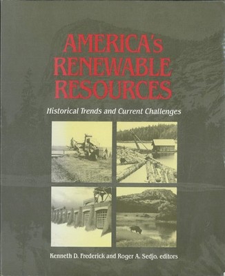 America's Renewable Resources: Historical Trends and Current Challenges (RFF...