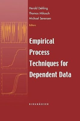 Empirical Process Techniques for Dependent Data by Herold Dehling: New