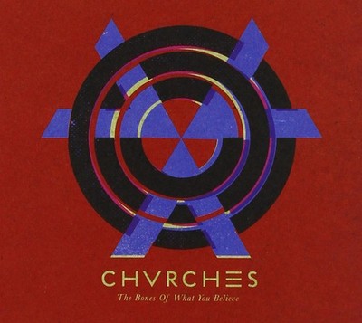 Chvrches CHVRCHES - BONES OF WHAT YOU BELIEVE (CD)