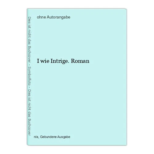 I wie Intrige. Roman - Bild 1 von 1