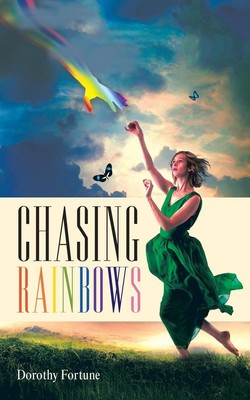 Chasing Rainbows | Dorothy Fortune | Taschenbuch | Englisch | 2018