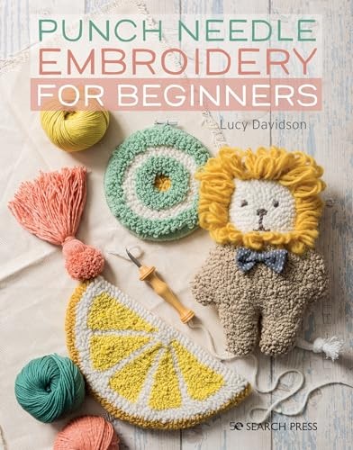 Punch Needle Embroidery for Beginners By Lucy Davidson