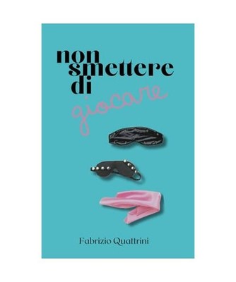 NON SMETTERE DI GIOCARE, QUATTRINI, DR FABRIZIO