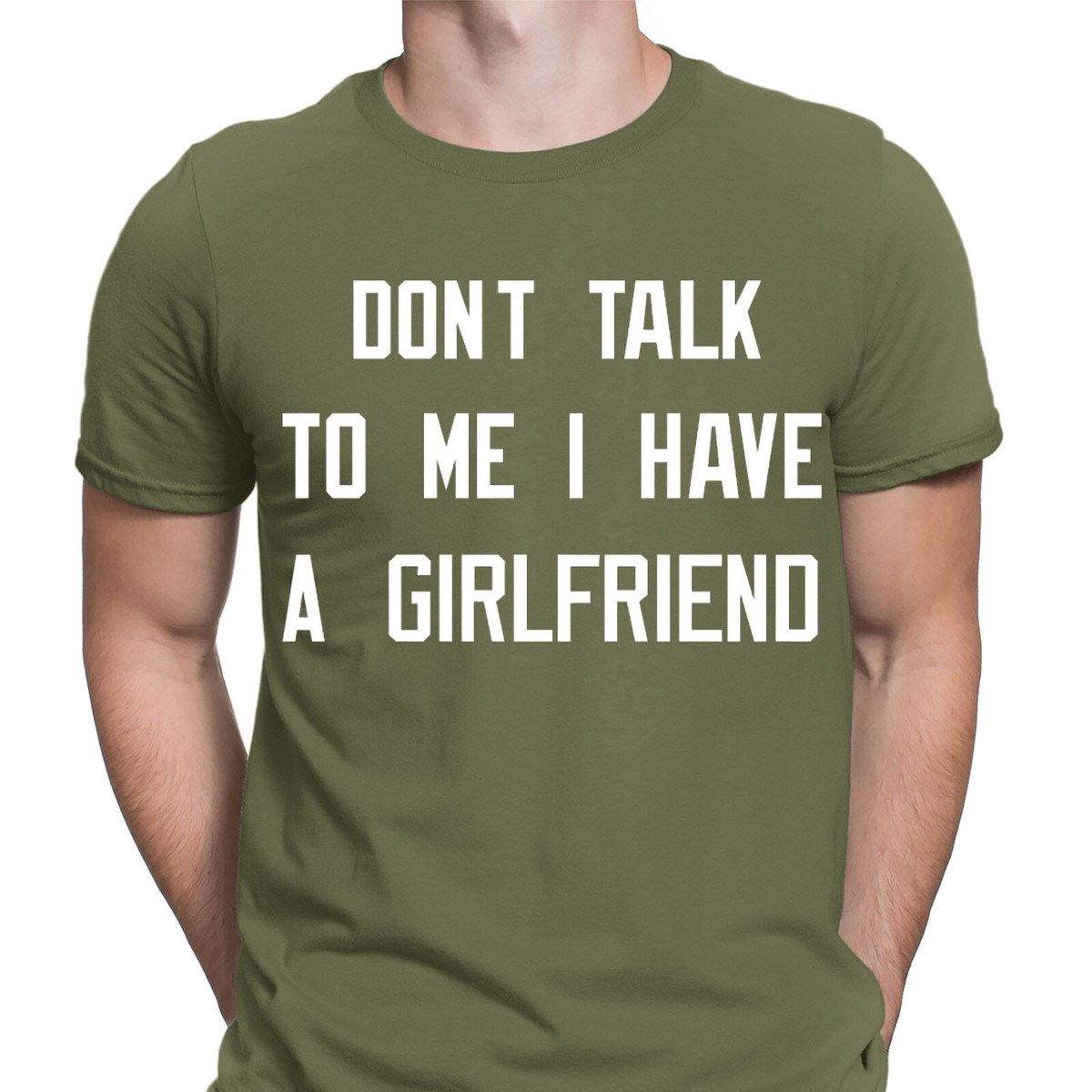 Dont Talk To Me I Have a Girlfriend Funny Boyfriend Gift Mens T-Shirts Top  #D6