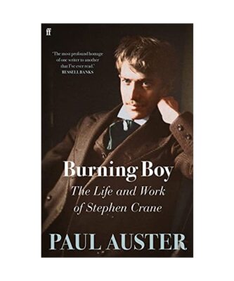 Burning Boy: Notes on Stephen Crane, Paul Auster