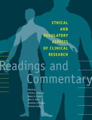 Ethical and Regulatory Aspects of Clinical Research: Readings and Com - GOOD