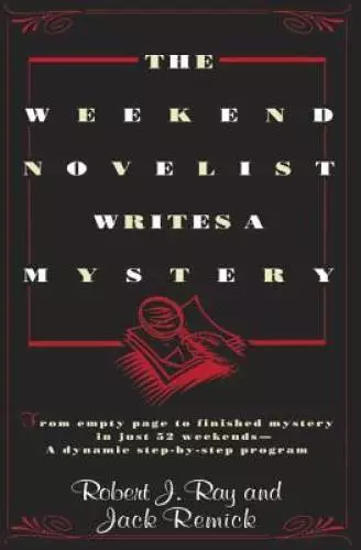 The Weekend Novelist Writes a Mystery: From Empty Page to Finished Myster - GOOD