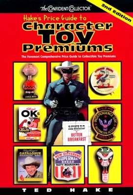 Hake's Price Guide to Character Toys (Official Hake Price Guide to Character...