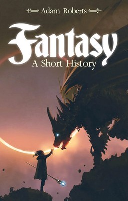 Fantasy A Short History Adam Roberts Taschenbuch Englisch 2025 EAN 9781350407824