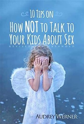 10 Tips on How NOT to Talk to Your - Paperback, by Audrey Werner - Very Good