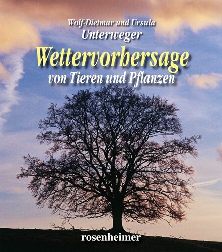Thumbnail - Wettervorhersagen Von Pflanzen Und Tieren Wolf-dietmar Unterweger