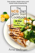 The hCG Diet Quick Start Cookbook: 30 Days to a Thinner You - ACCEPTABLE