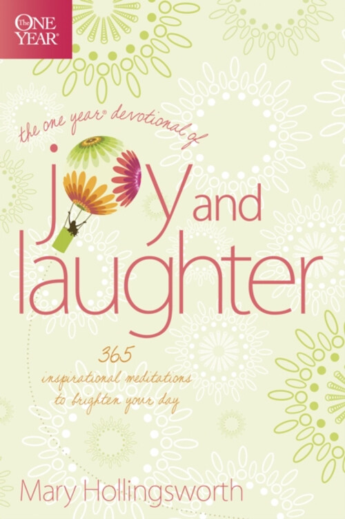 The One Year Devotional of Joy and Laughter : 365 Inspirational M