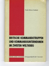 43484 - Britische Kommandotruppen und Kommandounternehmen im II. WK. F. Zaddach,