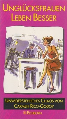 Unglücksfrauen leben besser. Aus dem Span. von Volker Glab Rico-Godoy, Carmen:
