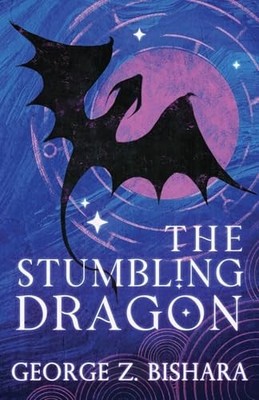 The Stumbling Dragon (paperback) -  NEW George Z. Bisha