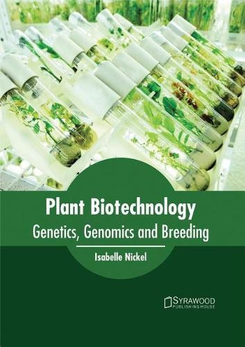 Plant Biotechnology: Genetics, Genomics and Breeding (Hardback)