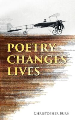 Poetry Changes Lives: Daily Thoughts On Poetry And History