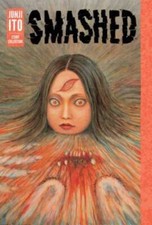 Smashed: Junji Ito Story Collection - Hardcover By Ito, Junji - GOOD