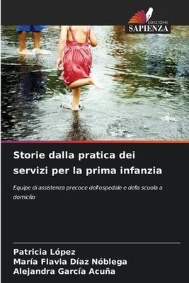 Storie dalla pratica dei servizi per la prima infanzia by Patricia L?pez (Italia