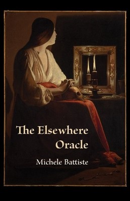 Michele Battiste The Elsewhere Oracle (Mixed Media Product)