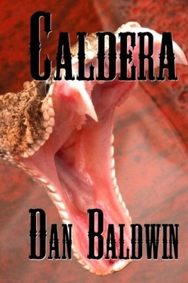 CALDERA By Dan Baldwin **BRAND NEW**