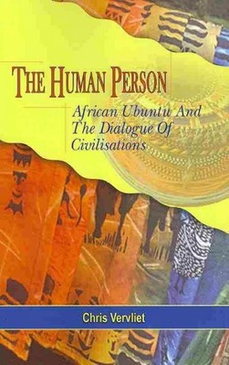 Human Person, African Ubuntu and the Dialogue of Civilisations, Paperback by ...