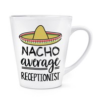 Nacho Durchschnitt Rezeptionist 341Ml Latte Becher Tasse Worlds Best Lustig Toll