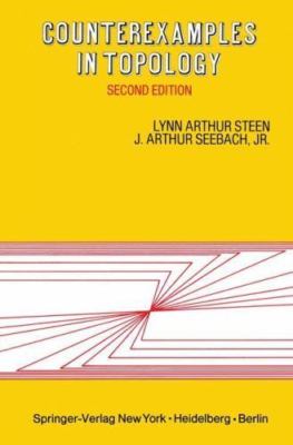 Counterexamples in Topology by Steen, L. a.; Seebach, J. a. Jr.