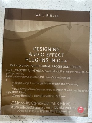 Designing Audio Effect Plugins In C++ by Will C. Pirkle Softcover Book
