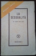 Anno 1950. Louis Gallien - La Sessualità  Saper Tutto, Garzanti).
