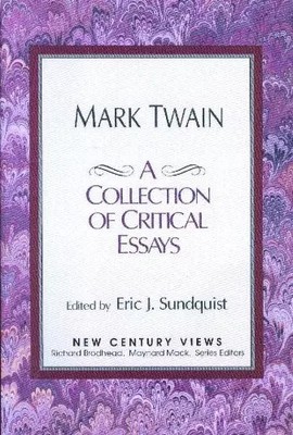 Mark Twain: A Collection of Critical Essays (New Century Views)