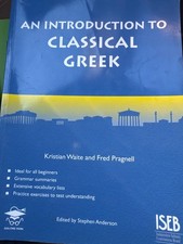 An Introduction to Classical Greek by Kristian Waite, Fred Pragnell...