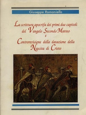 LA SCRITTURA APOCRIFA DEI PRIMI DUE CAPITOLI DEL VANGELO SECONDO MATTEO