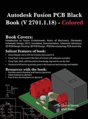 Autodesk Fusion PCB Black Book (V 2701.1.18): Colored by Gaurav Verma Hardcover