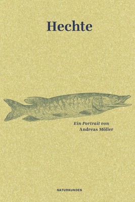 Hechte | Ein Portrait | Andreas Möller | Buch | Naturkunden | 159 S. | Deutsch