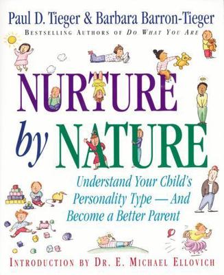 Nurture by Nature: Understand Your Child's Personality Type and Become a Better