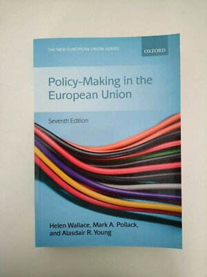 Policy making in the European Union. Alasdair Young. 7° edition. OUP Oxford 